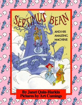 Septimus Bean and His Amazing Machine (Quin-Harkin)